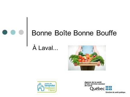 Bonne Boîte Bonne Bouffe À Laval.... D’où vient le projet Good food box Toronto Table de Concertation NDG – Food Depot Repris par Moisson Montréal Présent.