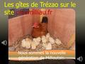 Nous sommes la nouvelle génération de Milliautais. Les gîtes de Trézao sur le site ploumilliau.fr.