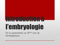 Introduction à l’embryologie