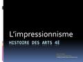 L’impressionnisme Histoire des arts 4è