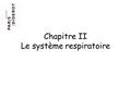 Chapitre II Le système respiratoire