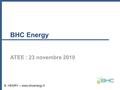 BHC Energy ATEE : 23 novembre 2010 B. HENRY – www.bhcenergy.fr.