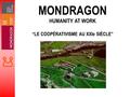 MONDRAGON HUMANITY AT WORK “LE COOPÉRATIVISME AU XXIe SIÈCLE”