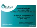 Synthèse financière des études DOM au titre de la solidarité interbassins Actions de connaissance et études spécifiques 2009-2012 Vincennes Onema 22 mars.