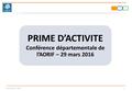 1Prime d’Activité – GPO2 PRIME D’ACTIVITE Conférence départementale de l’AORIF – 29 mars 2016.