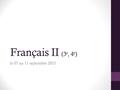 Français II (3 e, 4 e ) le 07 au 11 septembre 2015.