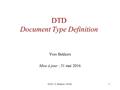 DTD - Y. Bekkers - IFSIC1 DTD Document Type Definition Yves Bekkers Mise à jour : 31 mai 2016.