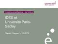 Claude Chappert – DG FCS IDEX et Université Paris- Saclay CONSEIL ACADÉMIQUE – 03/12/2015.