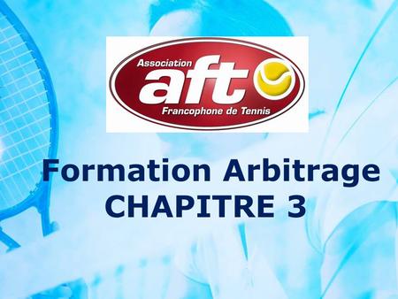 Formation Arbitrage CHAPITRE 3. La feuille d’arbitrage. Les annonces.