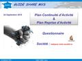 GUIDE SHARE France 24 Septembre 2015 GUIDE SHARE MVS Plan Continuité d’Activité & Plan Reprise d’Activité Plan Continuité d’Activité & Plan Reprise d’Activité.