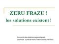 ZERU FRAZU ! les solutions existent ! tirer partie des expériences existantes : (exemple : syndicat mixte Thann/Cernay, Ht Rhin)