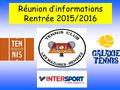 Réunion d’informations Rentrée 2015/2016. Sommaire Organigramme du tc Les Mazures-Renwez Présentation du club Chiffres clés de la compétition saison 2014-2015.