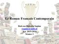 Le Roman Français Contemporain Dott.ssa Roberta Sapino A.a. 2015-2016 Séance 1.