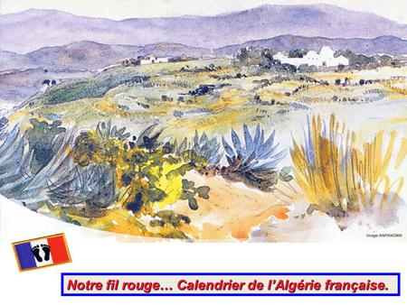 Notre fil rouge… Calendrier de l’Algérie française.