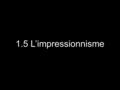 1.5 L’impressionnisme. Introduction Le terme impressionnisme (exposition de 1874) L’impressionnisme : une école ? Les participants : Monet, Manet, Cézanne,