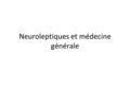 Neuroleptiques et médecine générale. Nécessité d’un coordination des soins entre médecins généralistes et professionnels de la santé mentale, mais.