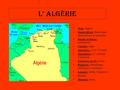 L’ Algérie s Nom: Algérie. Statut officiel: République démocratique et populaire. Régime politique: présidentiel. Capitale: Alger. Superficie: 2 381 741.