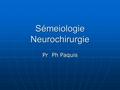 Sémeiologie Neurochirurgie