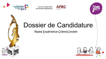 Palme Expérience Client/Citoyen Dossier de Candidature.