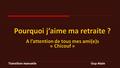 Pourquoi j’aime ma retraite ? A l’attention de tous mes ami(e)s « Chicouf » Transition manuelleGuy-Alain.