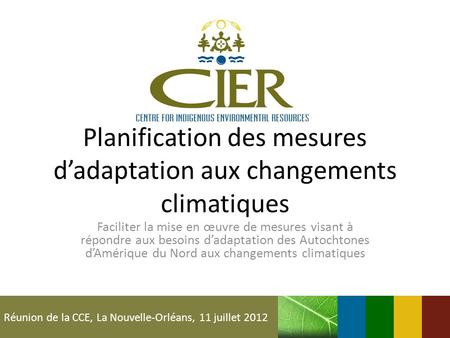 Planification des mesures d’adaptation aux changements climatiques Faciliter la mise en œuvre de mesures visant à répondre aux besoins d’adaptation des.