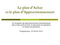 Le plan d'Achat et le plan d'Approvisionnement DIU de gestion des approvisionnements pharmaceutiques dans la lutte contre le SIDA, la tuberculose et le.