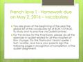 French leve 1 - Homework due on May 2, 2016 – vocabulary  You are given at the beginning of the year the global list of the vocabulary list of BON VOYAGE,