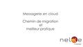 IT Advisor Messagerie en cloud Chemin de migration et meilleur pratique.