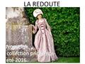 LA REDOUTE. Robe « prairie » en soie rose 89.90 Robe « tea time » blanche, brodée de dentelle 99.90 Robes galantes idéales pour les Marquises et Présidentes.