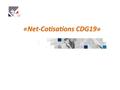 «Net-Cotisations CDG19». Accéder à la déclaration Accéder au site de déclaration des cotisations à partir du site internet www.cdg19.fr puis du bandeau.