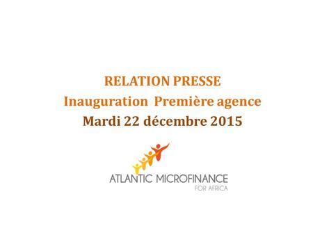 RELATION PRESSE Inauguration Première agence Mardi 22 décembre 2015.