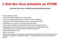 L’état des lieux préalable au CPOM L’état des lieux dans un SAAD doit particulièrement porter: Heures globales perdues Heures des tickets modérateurs non.