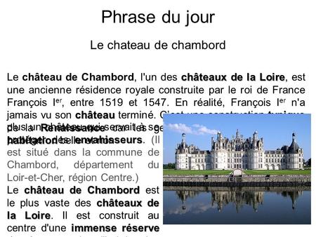 Phrase du jour Le chateau de chambord châteaux de la Loire châteautypique Renaissance habitation Le château de Chambord, l'un des châteaux de la Loire,
