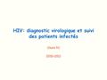 HIV: diagnostic virologique et suivi des patients infectés Cours D1 2010-2011.