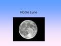 Notre Lune. Les phases de la Lune 1: nouvelle Lune 2: premier croissant 3: premier quartier 4: Lune gibbeuse croissant 5: pleine Lune 6: Lune gibbeuse.