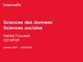 Sciences des données Sciences sociales Martial Foucault CEVIPOF journée USPC – 22/03/2016.