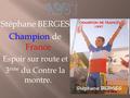 Stéphane BERGES Champion de France Espoir sur route et 3 ème du Contre la montre.