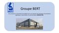 Groupe BERT vous propose un ensemble immobilier pour vos solutions de stockage, de prestations logistiques, industrielles ou commerciales à BRIARE (45).