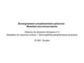 Enseignement complémentaire optionnel : Maladies neuromusculaires Séance de dossiers cliniques n°4 Maladies du neurone moteur – Neuropathies périphériques.