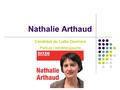 Nathalie Arthaud Candidat de Lutte Ouvrière Parti de l’extrême gauche.