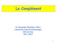 1 Le Complément Dr Alessandra Rosenthal-Allieri Laboratoire Central d’Immunologie CHU de Nice 2011-2012.