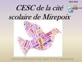 CESC de la cité scolaire de Mirepoix Comité d’éducation à la santé et à la citoyenneté 2015-2016.