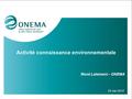 Activité connaissance environnementale 25 mai 2012 René Lalement – ONEMA.