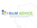 B IO M ADVICE 1© BioM ADVICE Faites des normes et réglementations sur les dispositifs médicaux votre force pour conquérir de nouveaux marchés.
