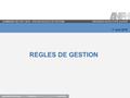 PROVENCE ALPES CÔTE D’AZUR SEMINAIRE DES RFC 2016 – ATELIER REGLES DE GESTION REGLES DE GESTION 1 er avril 2016.