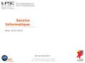 Service Informatique Bernard Boutherin Tourniquet Section 01 19-21 novembre 2014 Bilan 2012-2014 Informatique Tourniquet Section 01 du LPSC, Nov 2014,