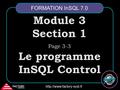 FACTORY systemes  Module 3 Section 1 Page 3-3 Le programme InSQL Control FORMATION InSQL 7.0.