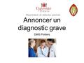 Annoncer un diagnostic grave DMG Poitiers Département de médecine générale.