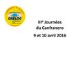 III e Journées du Canfranero 9 et 10 avril 2016. La situation de la ligne Pau-Canfranc au 9 avril 2016.