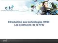 Introduction aux technologies RFID : Les extensions de la RFID.